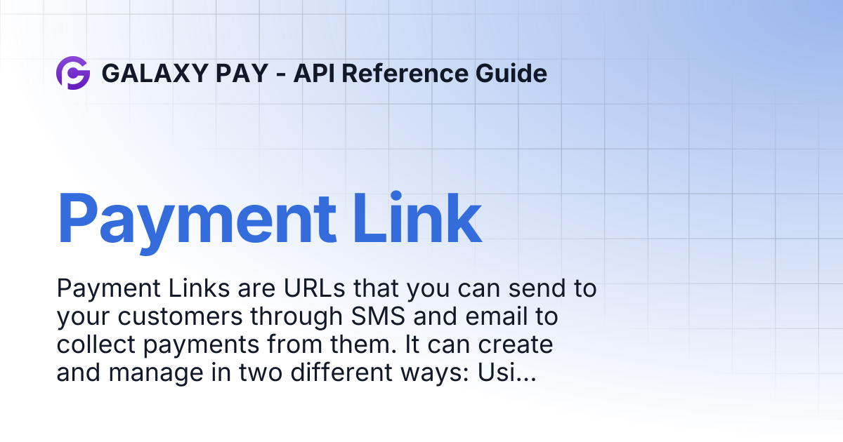 Payment Link | GALAXY PAY - API Reference Guide